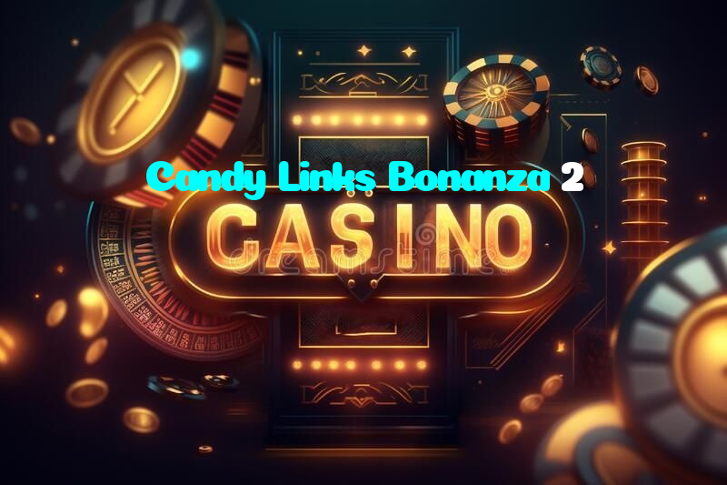 available types of Candy Links Bonanza 2 bet including pre-match live express and system bets